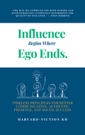 Influence Begins Where Ego Ends.